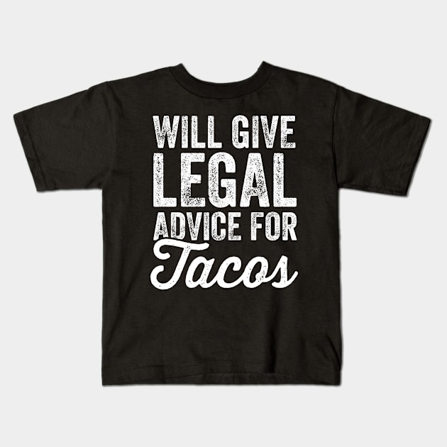 will give legal advice for tacos Kids T-Shirt by captainmood